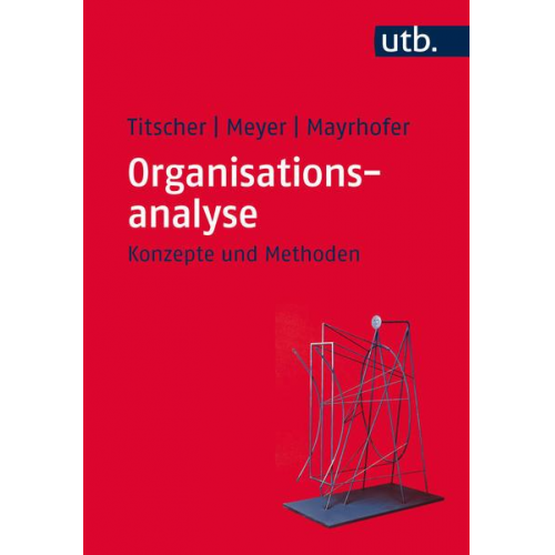 Stefan Titscher & Michael Meyer & Wolfgang Mayrhofer - Organisationsanalyse