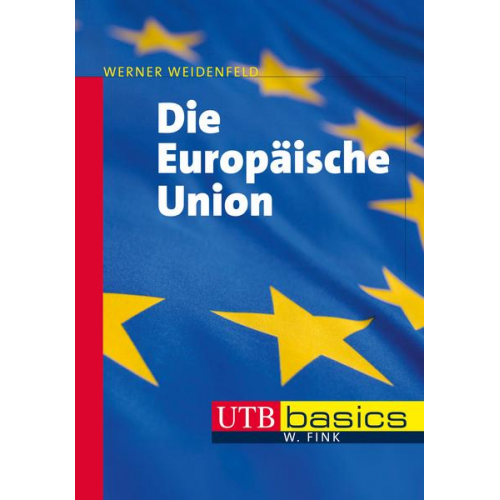 Werner Weidenfeld - Die Europäische Union