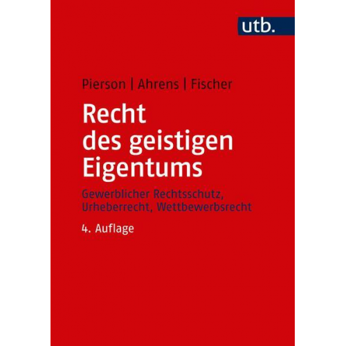 Matthias Pierson & Thomas Ahrens & Karsten R. Fischer - Recht des geistigen Eigentums