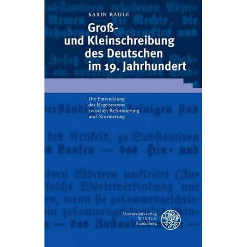 Karin Rädle - Groß- und Kleinschreibung des Deutschen im 19. Jahrhundert