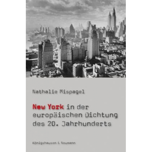 Nathalie Mispagel - New York in der europäischen Dichtung des 20. Jahrhunderts