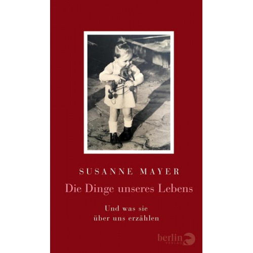 Susanne Mayer - Die Dinge unseres Lebens