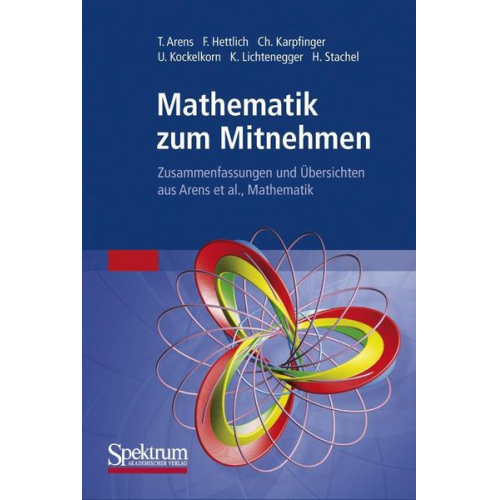 Tilo Arens & Frank Hettlich & Christian Karpfinger & Ulrich Kockelkorn & Klaus Lichtenegger - Mathematik zum Mitnehmen