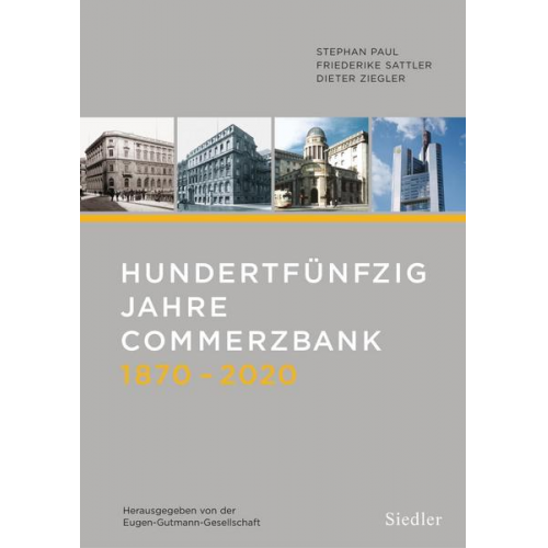 Dieter Ziegler & Friederike Sattler & Stephan Paul - Hundertfünfzig Jahre Commerzbank 1870-2020