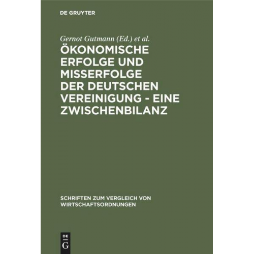 Ökonomische Erfolge und Mißerfolge der deutschen Vereinigung - Eine Zwischenbilanz