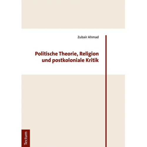 Zubair Ahmad - Politische Theorie, Religion und postkoloniale Kritik