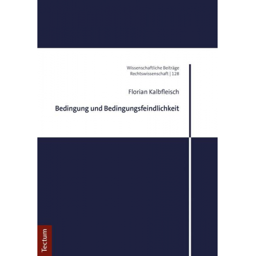 Florian Kalbfleisch - Bedingung und Bedingungsfeindlichkeit