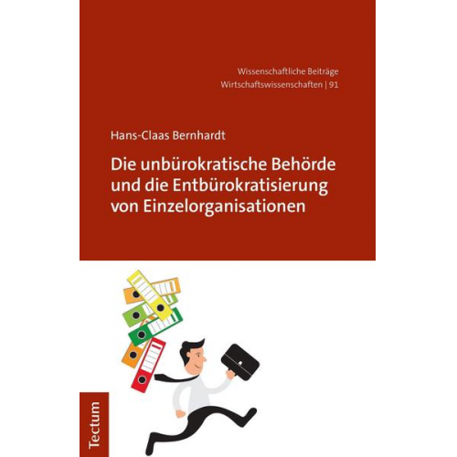 Hans-Claas Bernhardt - Die unbürokratische Behörde und die Entbürokratisierung von Einzelorganisationen