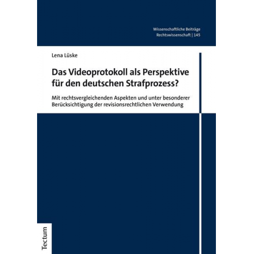 Lena Lüske - Das Videoprotokoll als Perspektive für den deutschen Strafprozess?