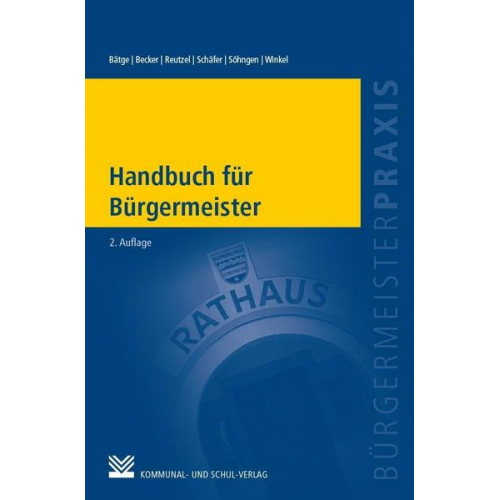 Frank Bätge & Thomas Drysch & Johannes Osing & Agneta Psczolla & Andre Reutzel - Handbuch für Bürgermeister