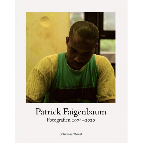 Patrick Faigenbaum - Fotografien 1974-2020