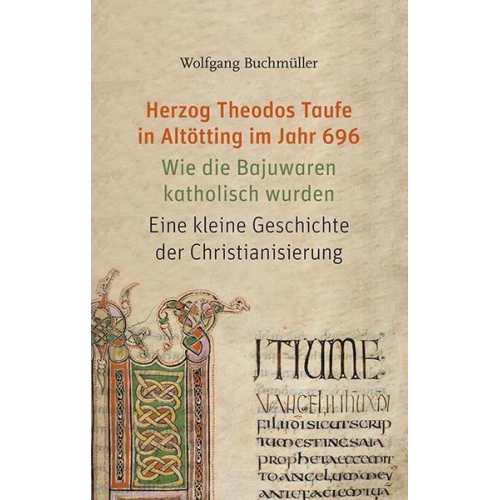 Wolfgang Buchmüller - Herzog Theodos Taufe in Altötting im Jahr 696