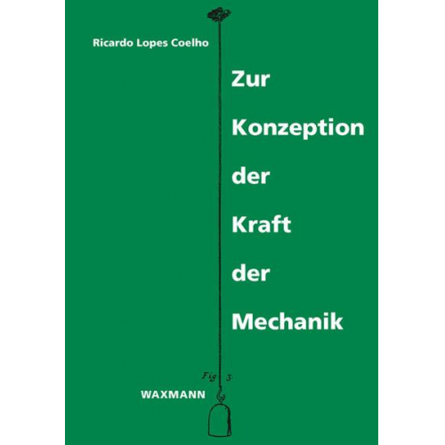 Ricardo Lopes Coelho - Zur Konzeption der Kraft der Mechanik