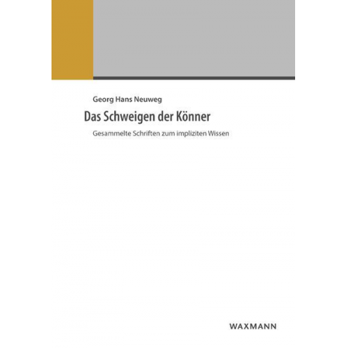 Georg Hans Neuweg - Das Schweigen der Könner