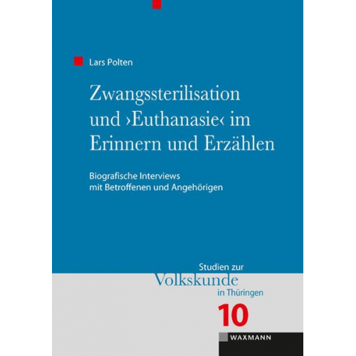 Lars Polten - Zwangssterilisation und „Euthanasie“ im Erinnern und Erzählen