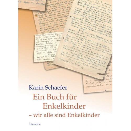 Karin Schaefer - Ein Buch für Enkelkinder – wir alle sind Enkelkinder