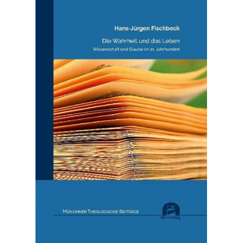 Hans-Jürgen Fischbeck - Die Wahrheit und das Leben