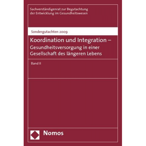 Sachverständigenrat zur Begutachtung der Entwicklung im Gesundheitswesen - Koordination und Integration - Gesundheitsversorgung in einer Gesellschaft des längeren Lebens