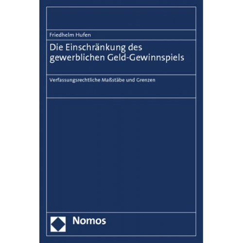 Friedhelm Hufen - Die Einschränkung des gewerblichen Geld-Gewinnspiels