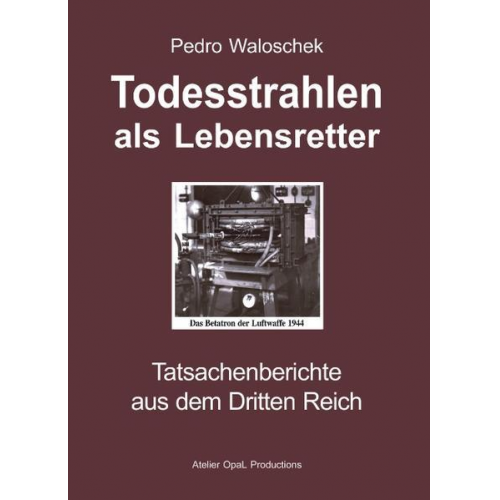 Pedro Waloschek - Todesstrahlen als Lebensretter