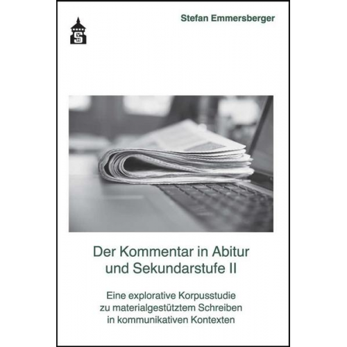 Stefan Emmersberger - Der Kommentar in Abitur und Sekundarstufe II
