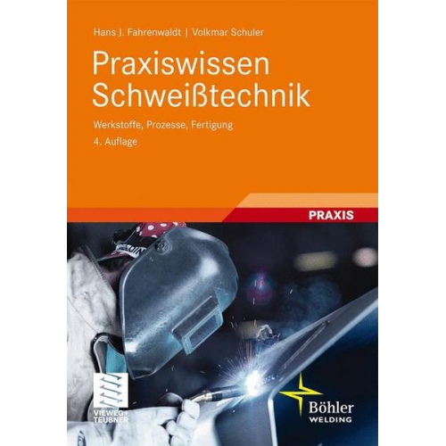 Volkmar Schuler & Hans J. Fahrenwaldt - Praxiswissen Schweißtechnik