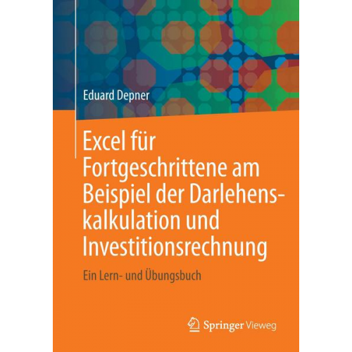 Eduard Depner - Excel für Fortgeschrittene am Beispiel der Darlehenskalkulation und Investitionsrechnung