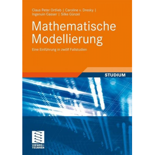 Claus Peter Ortlieb & Silke Günzel & Ingenuin Gasser & Caroline Dresky - Mathematische Modellierung