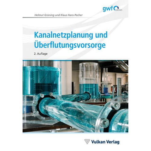 Helmut Grüning & Klaus Hans Pecher - Kanalnetzplanung und Überflutungsvorsorge