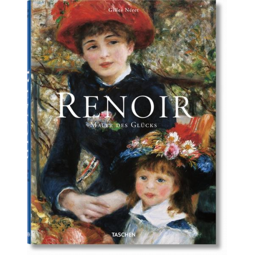 Gilles Neret - Renoir. Maler des Glücks