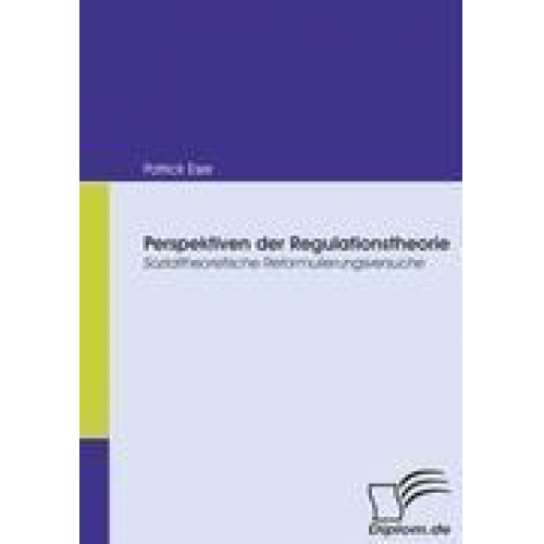 Patrick Eser - Perspektiven der Regulationstheorie