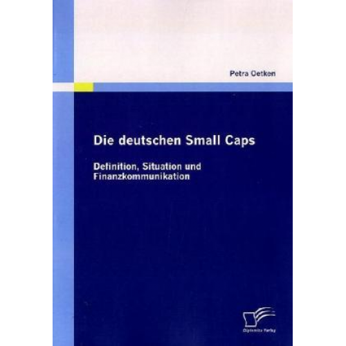 Petra Oetken - Die deutschen Small Caps: Definition, Situation und Finanzkommunikation