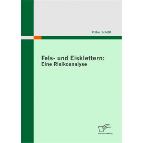 Volker Schöffl - Fels- und Eisklettern: Eine Risikoanalyse