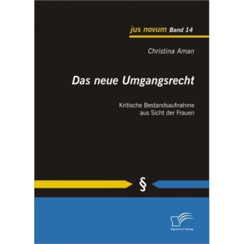 Christina Aman - Das neue Umgangsrecht: Kritische Bestandsaufnahme aus Sicht der Frauen