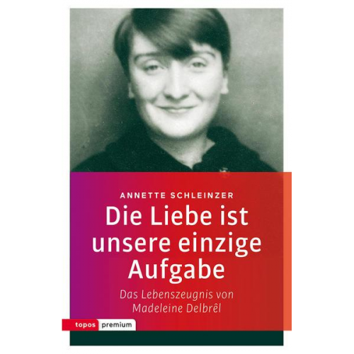 Annette Schleinzer - Die Liebe ist unsere einzige Aufgabe