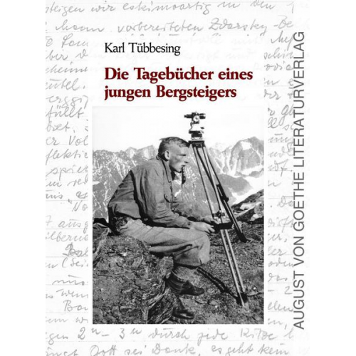 Karl Tübbesing - Die Tagebücher eines jungen Bergsteigers