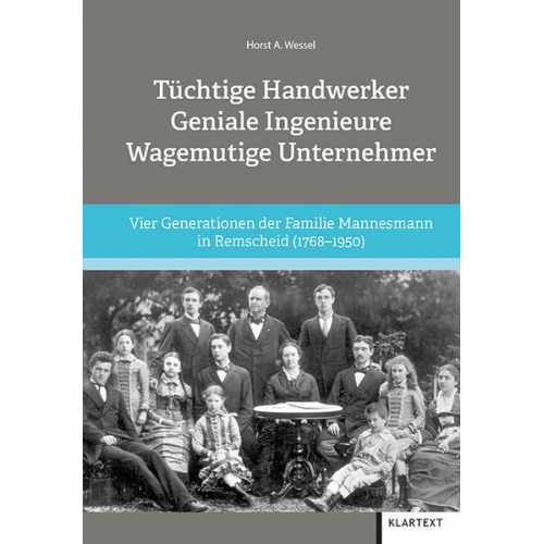 Horst A. Wessel - Tüchtige Handwerker – Geniale Ingenieure – Wagemutige Unternehmer