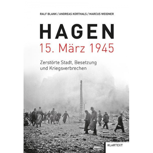 Ralf Blank & Andreas Korthals & Marcus Weidner - Hagen 15. März 1945