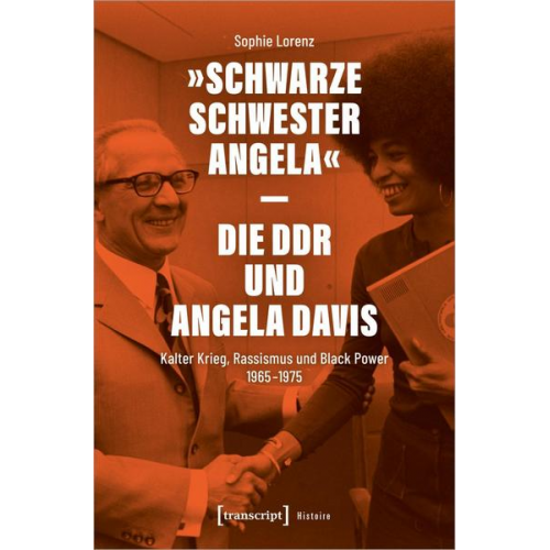 Sophie Lorenz - »Schwarze Schwester Angela« - Die DDR und Angela Davis