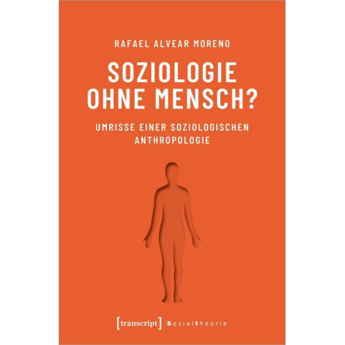 Rafael Alvear Moreno - Soziologie ohne Mensch?