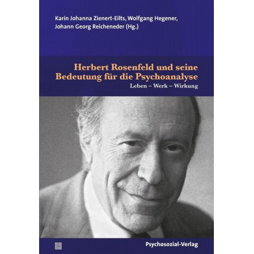 Herbert Rosenfeld und seine Bedeutung für die Psychoanalyse