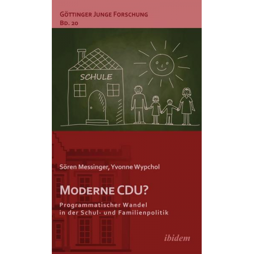 Sören Messinger & Yvonne Wypchol - Moderne CDU? Programmatischer Wandel in der Schul- und Familienpolitik