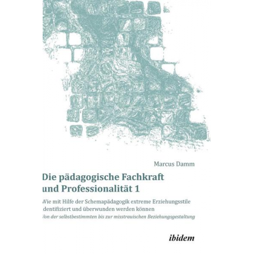 Marcus Damm - Die pädagogische Fachkraft und Professionalität