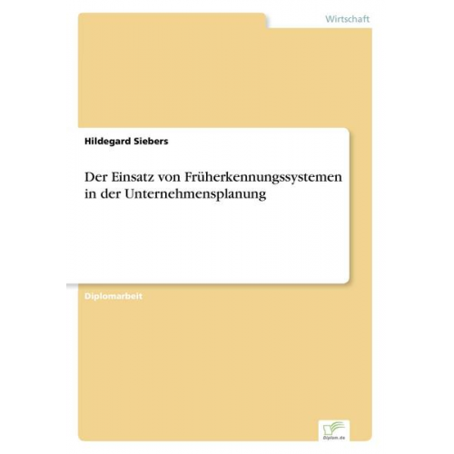 Hildegard Siebers - Der Einsatz von Früherkennungssystemen in der Unternehmensplanung