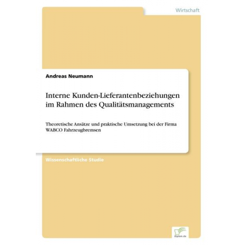 Andreas Neumann - Interne Kunden-Lieferantenbeziehungen im Rahmen des Qualitätsmanagements