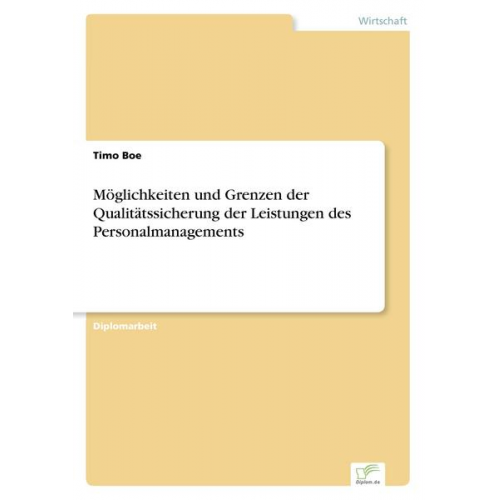 Timo Boe - Möglichkeiten und Grenzen der Qualitätssicherung der Leistungen des Personalmanagements