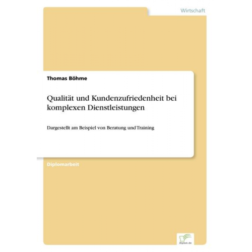 Thomas Böhme - Qualität und Kundenzufriedenheit bei komplexen Dienstleistungen