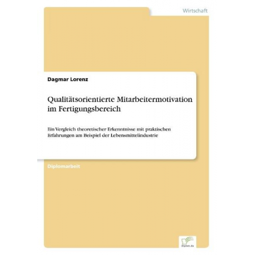 Dagmar Lorenz - Qualitätsorientierte Mitarbeitermotivation im Fertigungsbereich