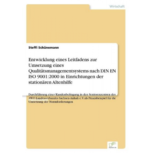 Steffi Schünemann - Entwicklung eines Leitfadens zur Umsetzung eines Qualitätsmanagementsystems nach DIN EN ISO 9001:2000 in Einrichtungen der stationären Altenhilfe