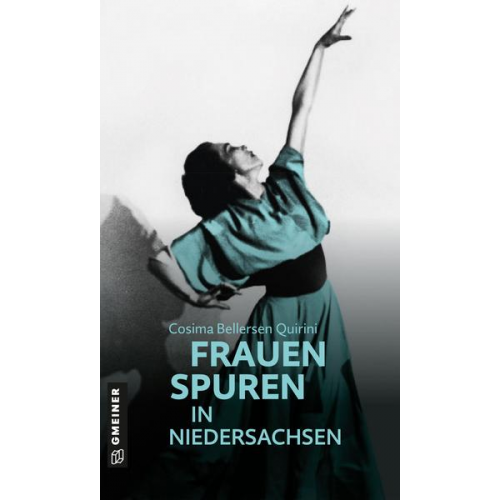 Cosima Bellersen Quirini - 77 Frauenspuren in Niedersachsen